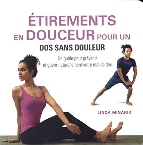Etirements en douceur pour un dos sans douleur : un guide pour prévenir et guérir naturellement votr
