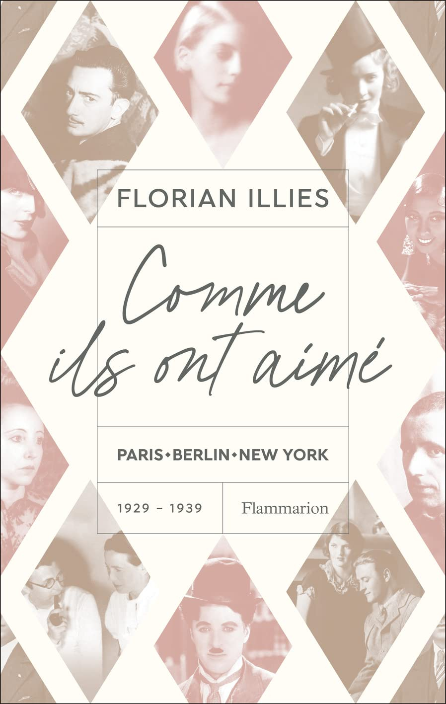 Comme ils ont aimé : Paris-Berlin-New York : 1929-1939
