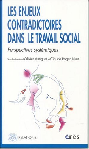 Les enjeux contradictoires dans le travail social : perspectives systémiques