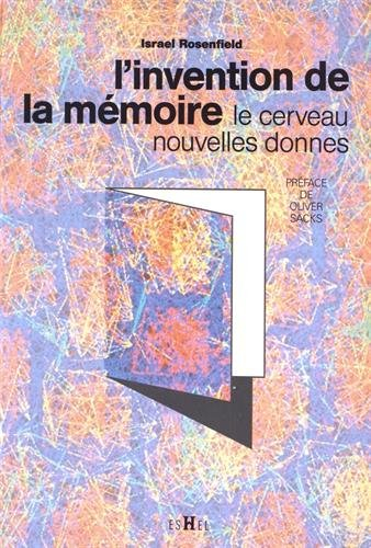 L'Invention de la mémoire : le cerveau, nouvelles donnes