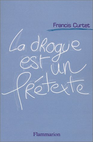 La drogue est un prétexte