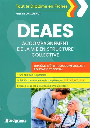 DEAES : accompagnement de la vie en structure collective : diplôme d'Etat d'accompagnant éducatif et