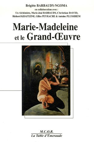 Marie-Madeleine et le grand-oeuvre