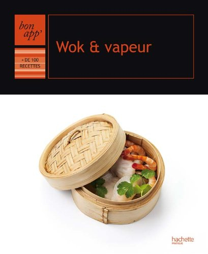 Wok et vapeur : + de 100 recettes
