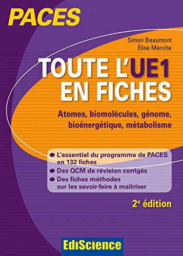 PACES : toute l'UE1 en fiches : atomes, biomolécules, génome, bioénergétique, métabolisme