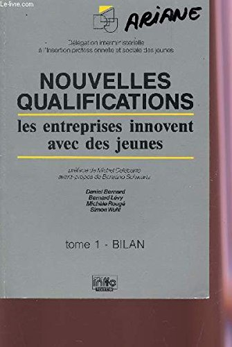 nouvelles qualifications - les entreprises innovent avec des jeunes - tome 1 : bilan.