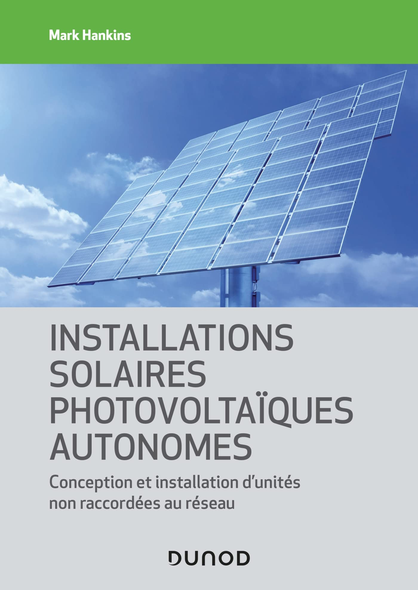 Installations solaires photovoltaïques autonomes : conception et installation d'unités non raccordée