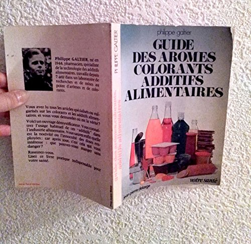 Guide des arômes, colorants, additifs alimentaires