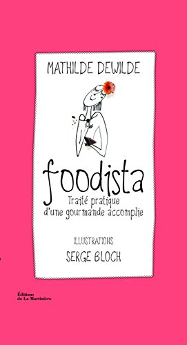 Foodista : traité pratique d'une gourmande accomplie