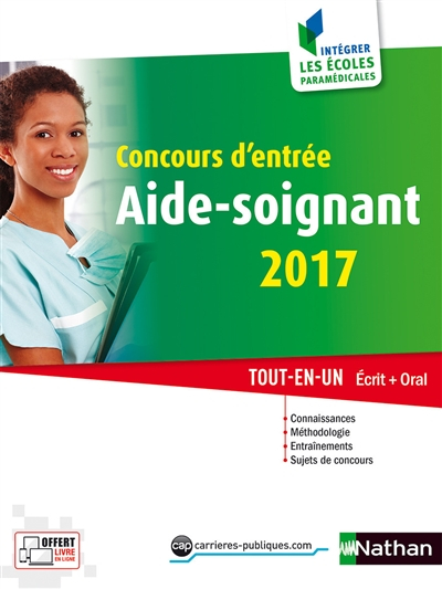 Concours d'entrée aide-soignant 2017 : tout-en-un écrit + oral