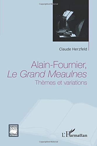 Alain-Fournier, Le grand Meaulnes : thèmes et variations