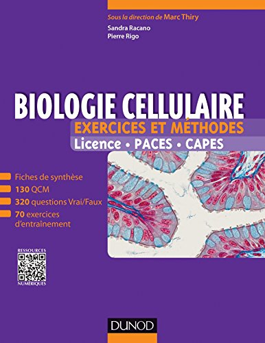 Biologie cellulaire : exercices et méthodes : licence, Paces, Capes