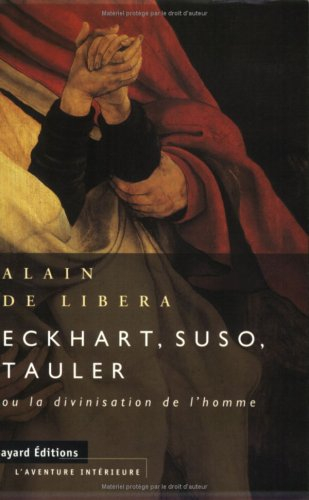 Eckhart, Suso, Tauler et la divination de l'homme