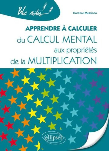 Apprendre à calculer : du calcul mental aux propriétés de la multiplication