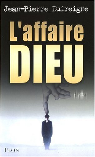 L'affaire Dieu : thriller