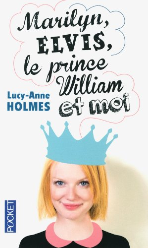 Marilyn, Elvis, le prince William et moi