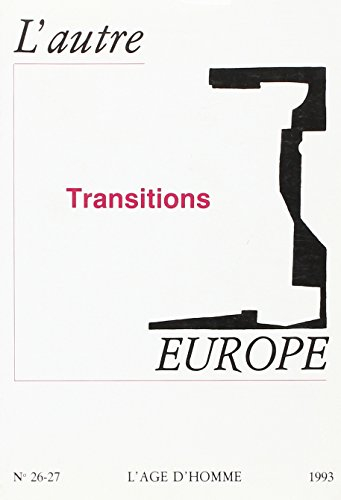 Autre Europe (L'), n° 26-27. Transitions