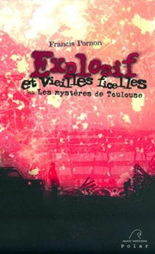Explosif et vieilles ficelles ou Les mystères de Toulouse