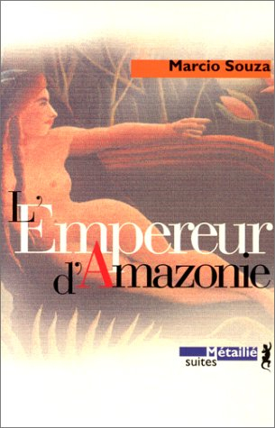 L'empereur d'Amazonie : roman-feuilleton