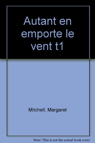 Autant en emporte le vent. Vol. 1