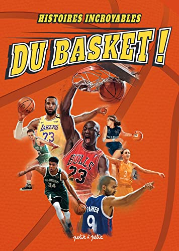 Histoires incroyables du basket !