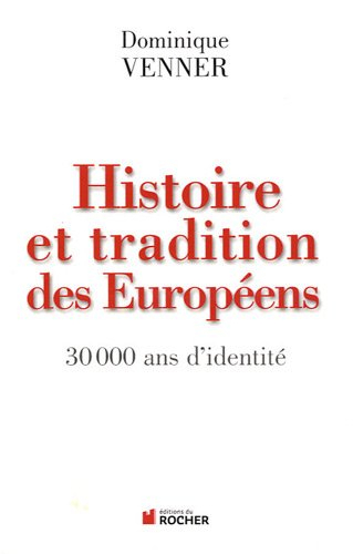 Histoire et tradition des Européens : 30.000 ans d'identité
