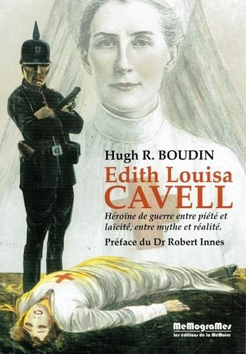 Edith Louisa Cavell : héroïne de guerre entre piété et laïcité, entre mythe et réalité