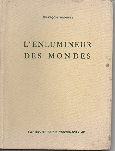 François Brousse : l'enlumineur des mondes : biographie