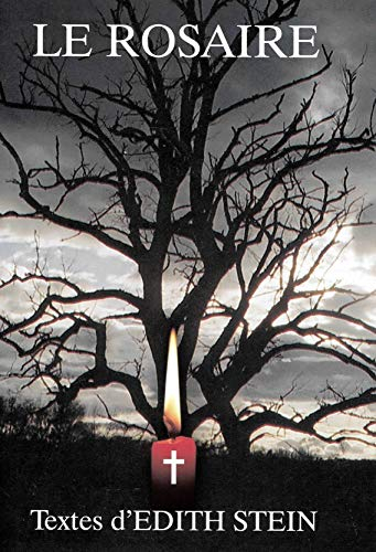 Le rosaire : méditer les mystères du Christ avec Edith Stein