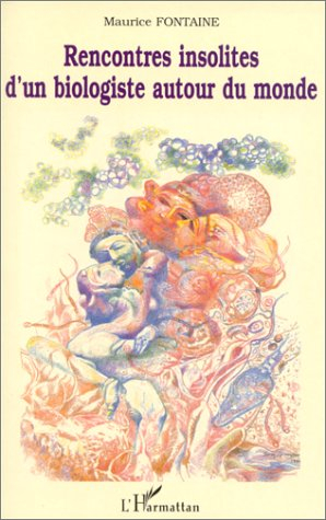 Rencontres insolites d'un biologiste autour du monde