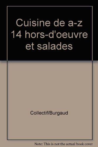 la cuisine de a a z... / hors-d'oeuvre et salades