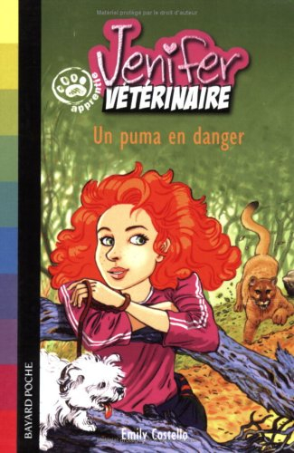 Jenifer, apprentie vétérinaire. Vol. 2005. Un puma en danger