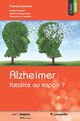 alzheimer : fatalité ou espoir ?