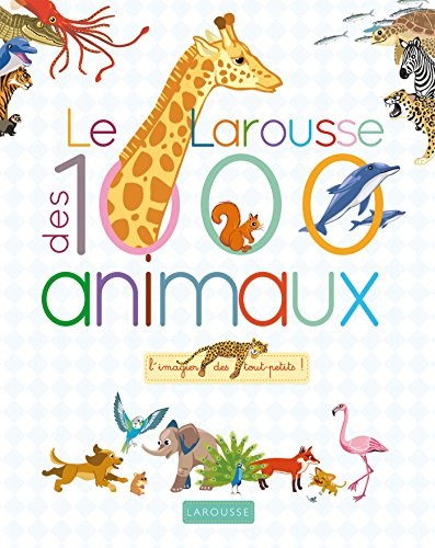 Le Larousse des 1.000 animaux
