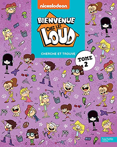 Bienvenue chez les Loud : cherche et trouve. Vol. 2