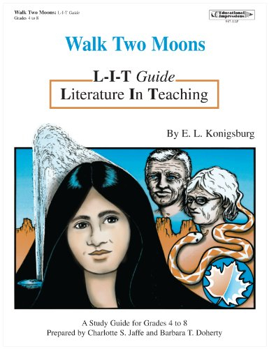 Walk Two Moons: L-I-T Guide (Literature in Teaching) A Study Guide for Grades 4-8 by Charlotte S. Ja