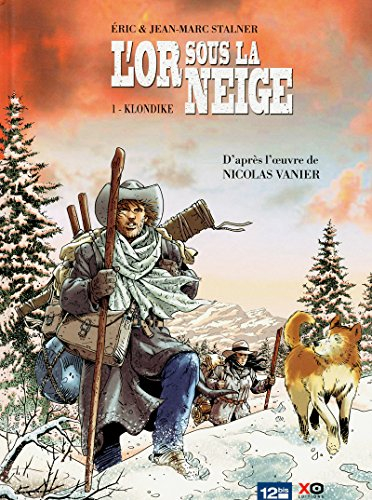 L'or sous la neige. Vol. 1. Klondike