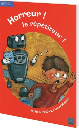 Horreur ! le répétiteur !