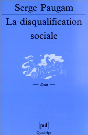 La disqualification sociale : essai sur la nouvelle pauvreté