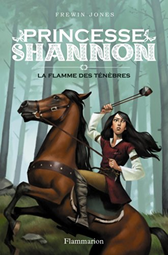 Princesse Shannon. Vol. 3. La flamme des ténèbres