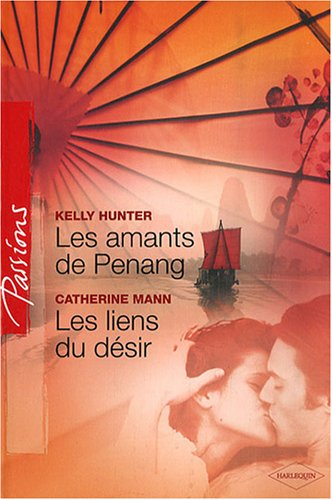 Les amants de Penang. Les liens du désir