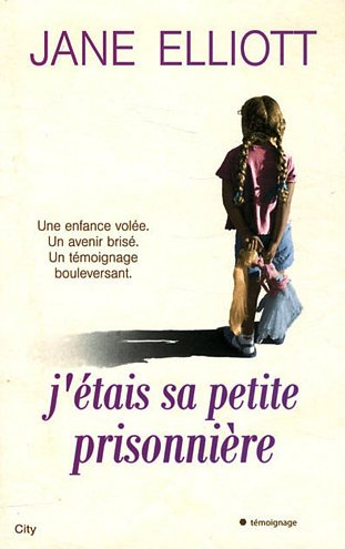 J'étais sa petite prisonnière
