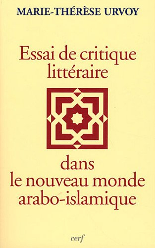 Essai de critique littéraire dans le nouveau monde arabo-islamique