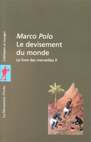 Le devisement du monde : le livre des merveilles. Vol. 2