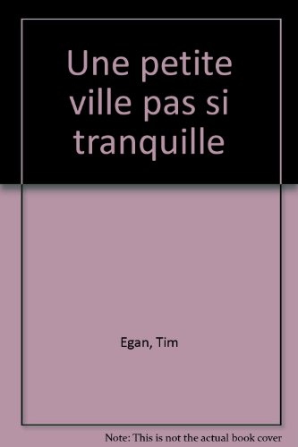 Une petite ville pas si tranquille