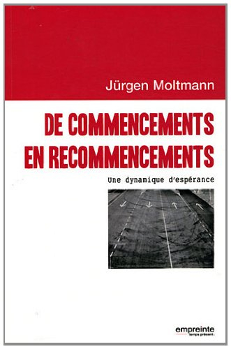De commencements en recommencements : une dynamique d'espérance