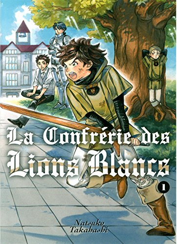 La confrérie des Lions blancs. Vol. 1