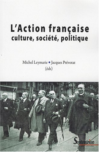 L'Action française : culture, société, politique