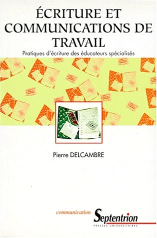 Ecriture et communications de travail : pratiques d'écriture des éducateurs spécialisés