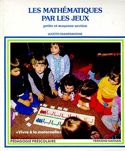 Les mathématiques par les jeux : petite et moyenne section